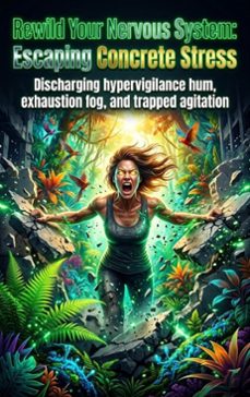 rewild your nervous system: escaping concrete stress (ebook)-ethan caldwell-9783565352531