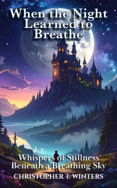 when the night learned to breathe (ebook)-christopher t. winters-christopher t. winters-9783692289731