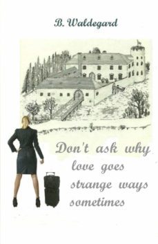 don't ask why (ebook)-b. waldegard-9783745075731