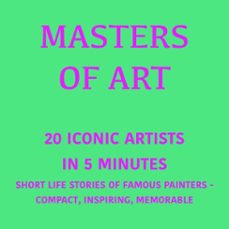 masters of art  20 iconic artists in 5 minutes (audiolibro)-george fritsche-9783754521731