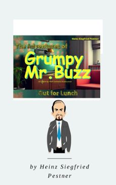 the adventures of grumpy mr. buzz (ebook)-heinz siegfried pestner-9783759832931
