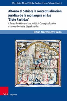 alfonso el sabio y la conceptualizacion juridica de la monarquia en las 'siete partidas' (ebook)-9783847012931