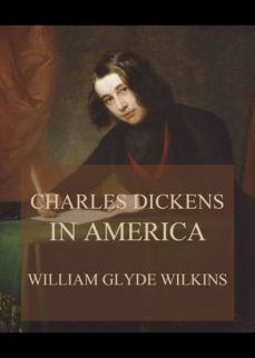 charles dickens in america (ebook)-william glyde wilkins-9783849658731