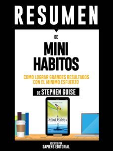 resumen de "mini habitos: como lograr grandes resultados con el minimo esfuerzo - de stephen guise" (ebook)-stephen guise-9783964542731