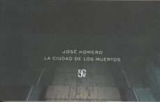 la ciudad de los muertos-jose homero-9786071611031
