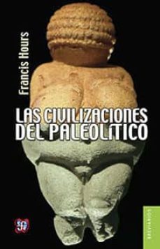 las civilizaciones del paleolitico-francis hours-9786071619631
