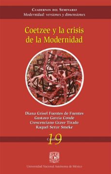 coetzee y la crisis de la modernidad (ebook)-diana grisel fuentes de fuente-9786073068031