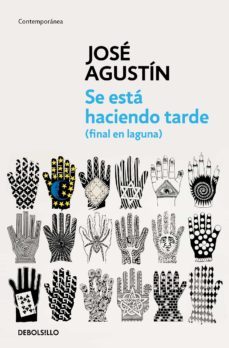 se esta haciendo tarde (final en laguna) (ebook)-jose agustin-9786073111331