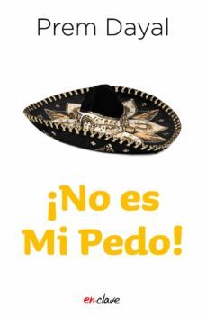 ¡no es mi pedo! (ebook)-prem dayal-9786073123631