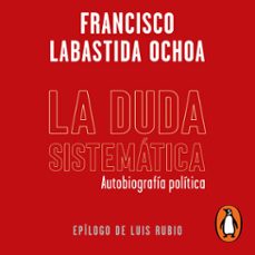la duda sistematica (audiolibro)-francisco labastida ochoa-9786073849531