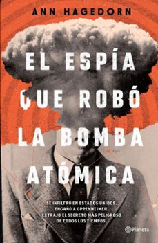 el espia que robo la bomba atomica (ebook)-ann hagedorn-9786073905831