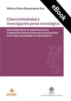 cibercriminalidad e investigacion penal tecnologica (ebook)-mónica maría bustamante rúa-9786123253431