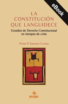 la constitucion que languidece (ebook)-pedro grández castro-9786123255831
