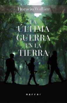 la ultima guerra en la tierra (ebook)-horacio wallace-9786124882531