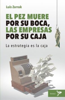 el pez muere por su boca, las empresas por su caja (ebook)-luis zarruk-9786287588431