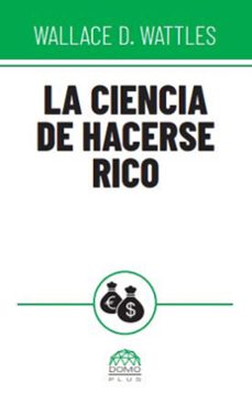 la ciencia de hacerse rico (ebook)-wallace d. wattles-9786287667631
