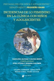 incidencias de lo femenino en la clinica con niños y adolescentes 1 (ebook)-liliana cazenave-nieves soria-adela fryd-9786316643131