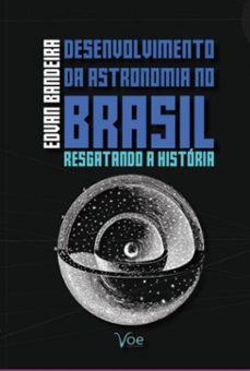 desenvolvimento da astronomia no brasil (ebook)-edvan bandeira-9786500247831