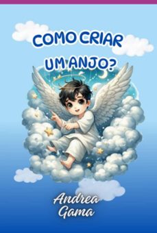 como criar um anjo? (ebook)-gama andrea-9786501186931