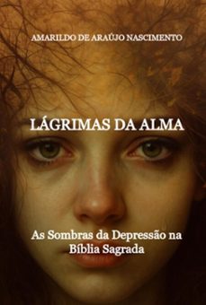 lagrimas da alma (ebook)-amarildo araújo de nascimento-9786501474731