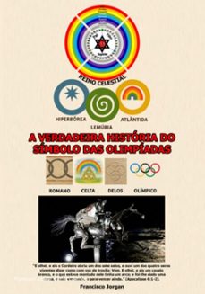 a verdadeira historia do simbolo das olimpiadas (ebook)-francisco jorgan cabral clarindo-9786501676531