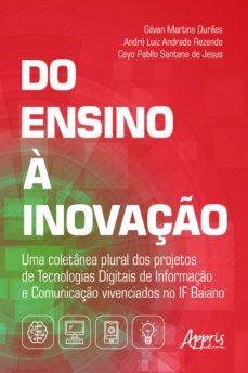 do ensino a inovaço: (ebook)-gilvan martins duraes-andre luiz andrade rezende-cayo pabllo santana de jesus-9786525002231