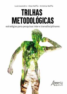 trilhas metodologicas: estrategias para pesquisas inter e transdisciplinares (ebook)-luiz leandro-elza neffa-krishna neffa-9786525041131
