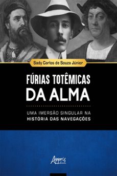 furias totemicas da alma: uma imerso singular na historia das navegaçes (ebook)-sady carlos de souza júnior-9786525056531