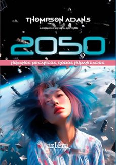 2050: humanos mecanicos, robos humanizados (ebook)-thompson adans-9786525075631