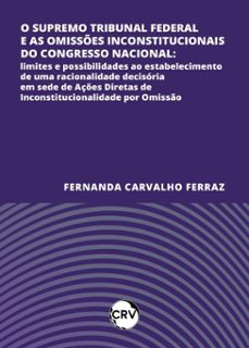 o supremo tribunal federal e as omisses inconstitucionais do congresso nacional (ebook)-fernanda carvalho ferraz-9786525172231