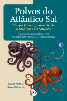 polvos do atlântico sul – comportamento, neurociência e adaptação em cativeiro (ebook)-eliane pesente-grace schenatto-9786525182131