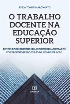 o trabalho docente na educação superior (ebook)-erica tonini marconato-9786525213231