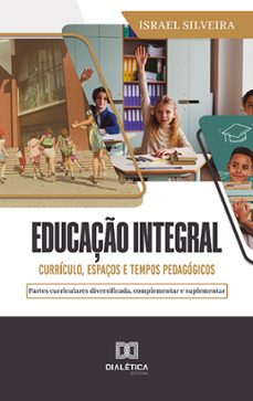 educaço integral (ebook)-israel silveira-9786525282831