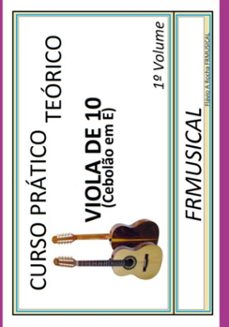 curso pratico teorico viola de 10 em e 1 volume (ebook)-flávio augusto rocha-9786526606131