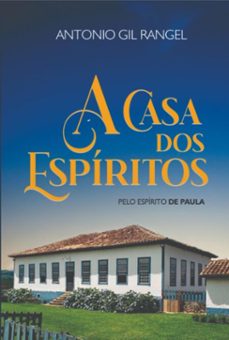 a casa dos espititos (ebook)-antonio gil rangel-9786526639931