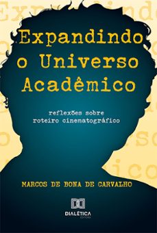 expandindo o universo academico (ebook)-marcos de bona de carvalho-9786527017431