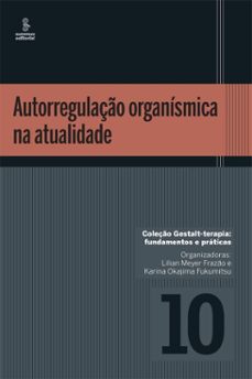 autorregulaço organismica na atualidade (ebook)-lilian meyer frazão-karina okajima fukumitsu-9786555491531