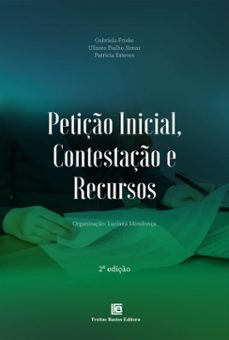 petiço inicial, contestaço e recursos (ebook)-gabriela friske-ulisses fialho simas-patricia esteves-9786556754031