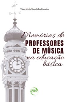 memorias de professores de musica na educaço basica (ebook)-tainá maria magalhães façanha-9786558684831