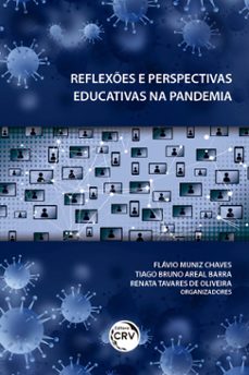 reflexes e perspectivas educativas na pandemia (ebook)-flávio muniz chaves-tiago bruno areal barra-renata tavares de oliveira-9786558689331