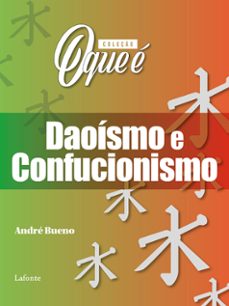 coleço: o que e - daoismo e confucionismo (ebook)-andré bueno-9786558704331