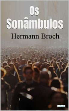 os sonambulos - livro i pasenow ou o romantismo (ebook)-hermann broch-9786558940531
