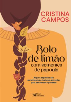 bolo de limo com sementes de papoula - alguns segredos so persistentes e insistem em voltar para desvendar o passado (ebook)-cristina campos-9786559576531