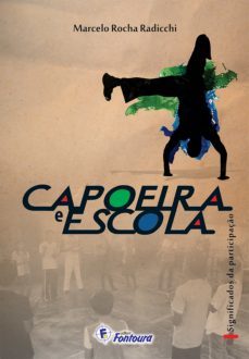 capoeira e escola: significados da participaço (ebook)-marcelo rocha radicchi-9786588054031