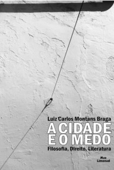 a cidade e o medo (ebook)-luiz carlos montans braga-9786588297131