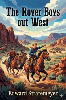 the rover boys out west; or, the search for a lost mine (ebook)-9786726031931