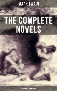 the complete novels of mark twain - 12 books in one edition (ebook)-9788027231331