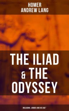 the iliad &amp; the odyssey (including "homer and his age") (ebook)-homer,andrew lang-9788027233731