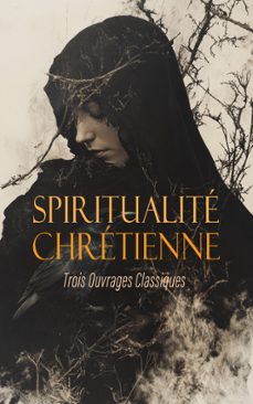spiritualite chretienne : trois ouvrages classiques (ebook)-saint francis de sales-louis segond-thomas à kempis-9788028381431