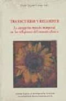 transcurrir y recorrer: la categoria espacio-temporal en las reli giones del mundo clasico-diana segarra crespo-9788400082031